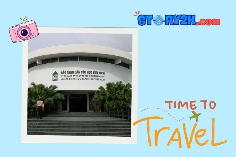 Bảo Tàng Dân Tộc Học Việt Nam