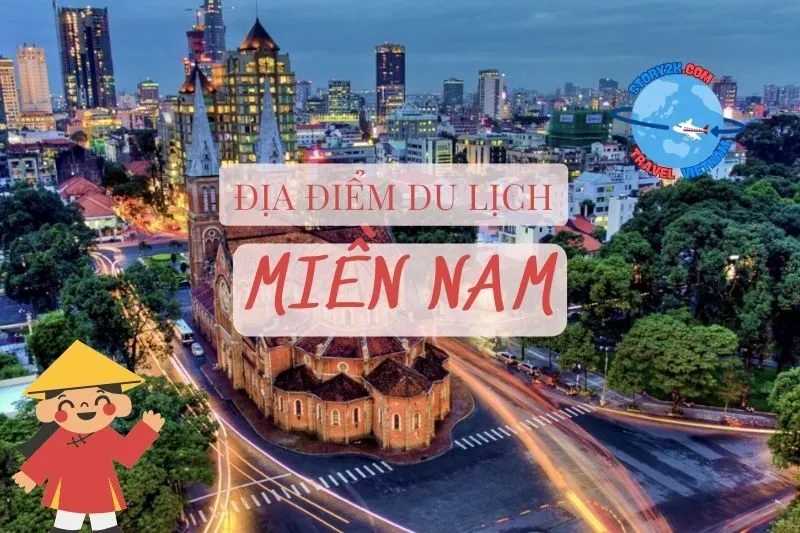 Top 19 Địa Điểm Du Lịch Miền Nam Nhất Định Phải Đến 2025