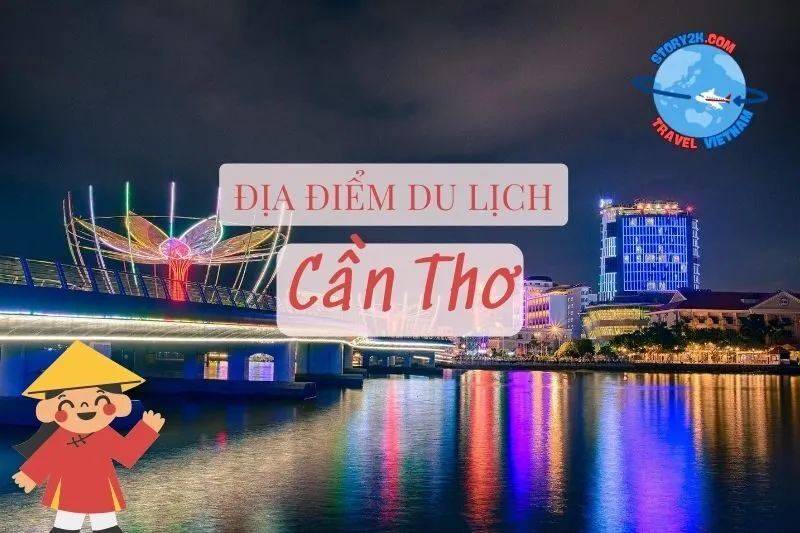 Top địa điểm du lịch Cần Thơ nổi tiếng nhất