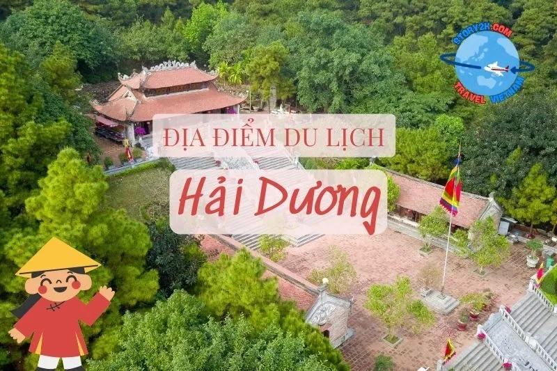 Khám phá địa điểm du lịch Hải Dương 2025 không thể bỏ lỡ cùng Story2K