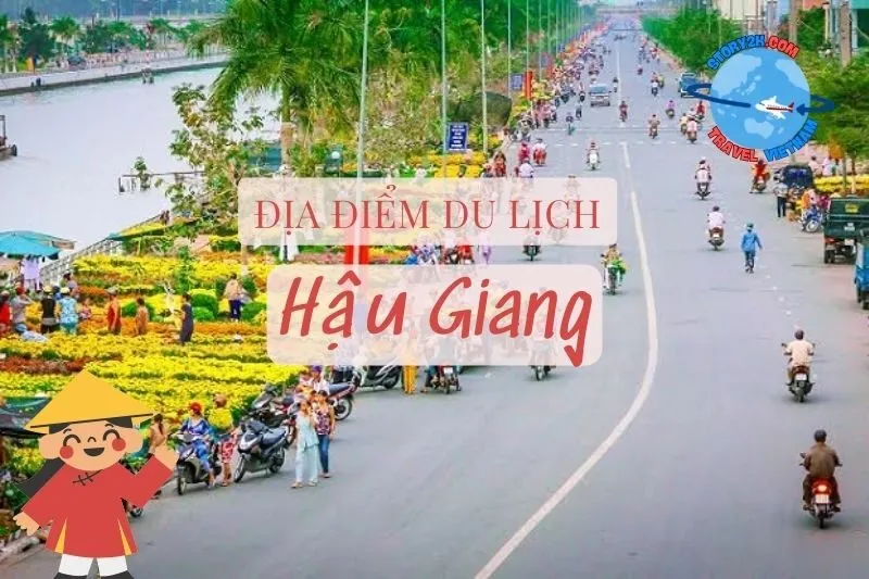 Địa điểm du lịch Hậu Giang 2025: 12 điểm đến không thể bỏ lỡ