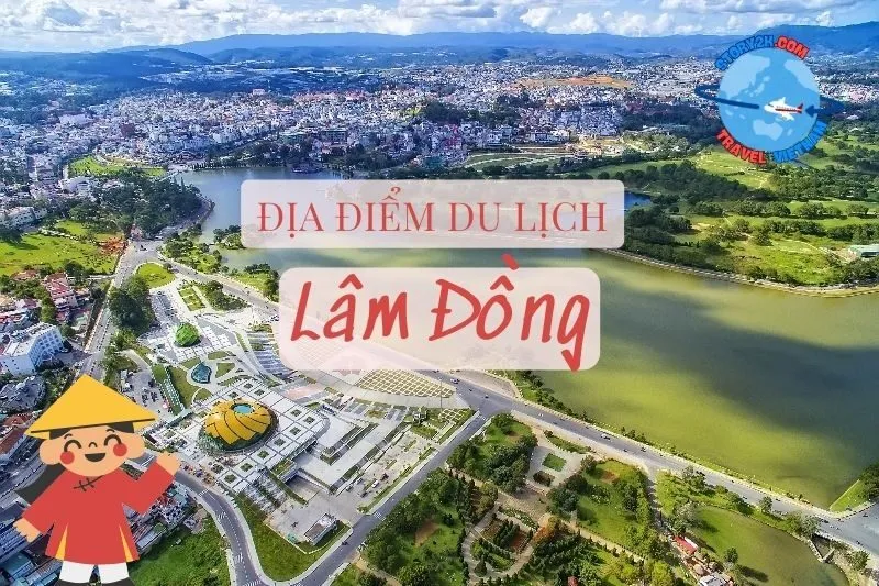 Top địa điểm du lịch Lâm Đồng hấp dẫn, nổi tiếng nhất 2025