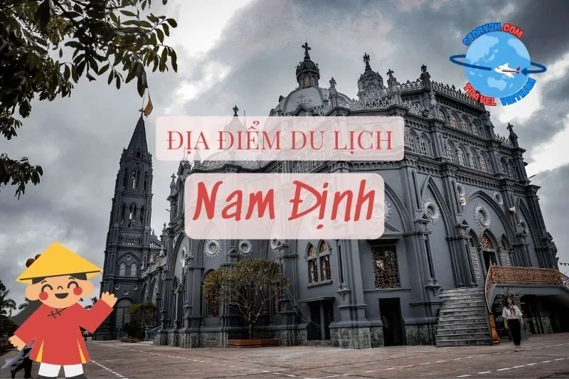 Khám phá 18 địa điểm du lịch Nam Định nổi bật nhất 2025