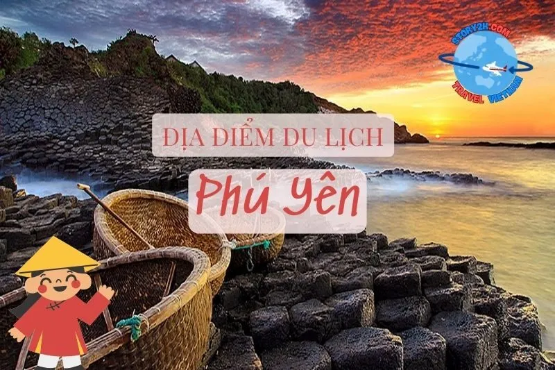 Top địa điểm du lịch Phú Yên hấp dẫn, nổi tiếng nhất 2025