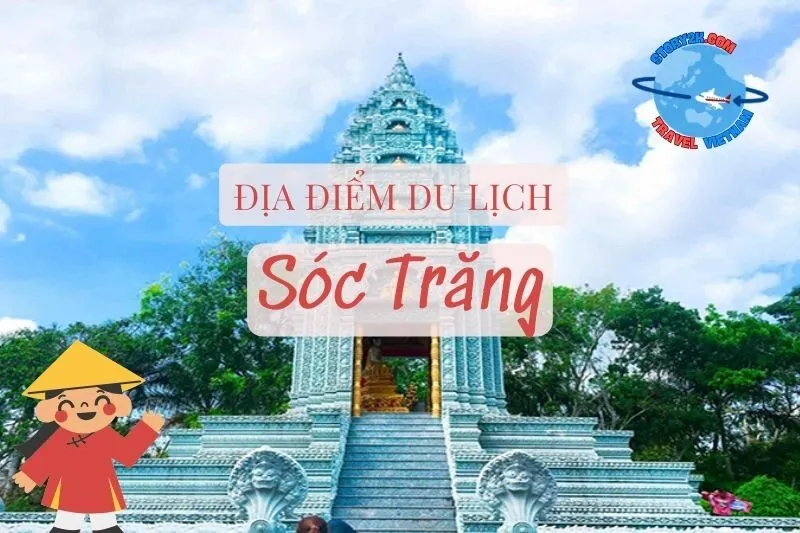 Khám phá 16 địa điểm du lịch Sóc Trăng nổi bật nhất 2025