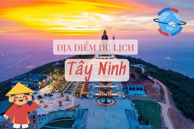 Top địa điểm du lịch Tây Ninh hấp dẫn, nổi tiếng nhất 2025