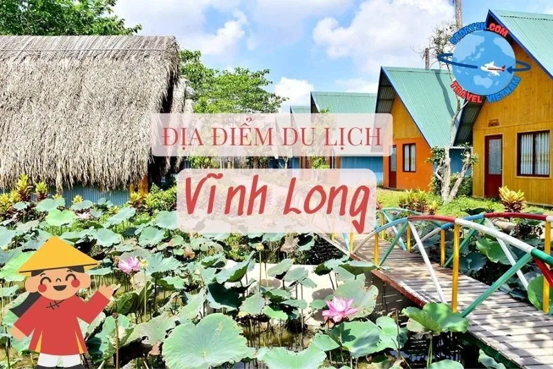 Khám Phá Top 11 Địa Điểm Du Lịch Vĩnh Long Hấp Dẫn 2025 cùng Story2K
