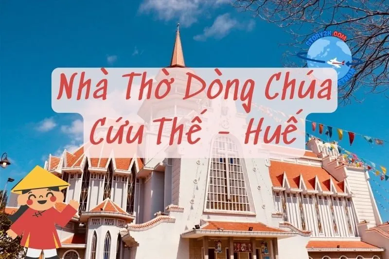Nhà Thờ Dòng Chúa Cứu Thế Huế 2025: Kiến Trúc Đặc Sắc và Lịch Sử